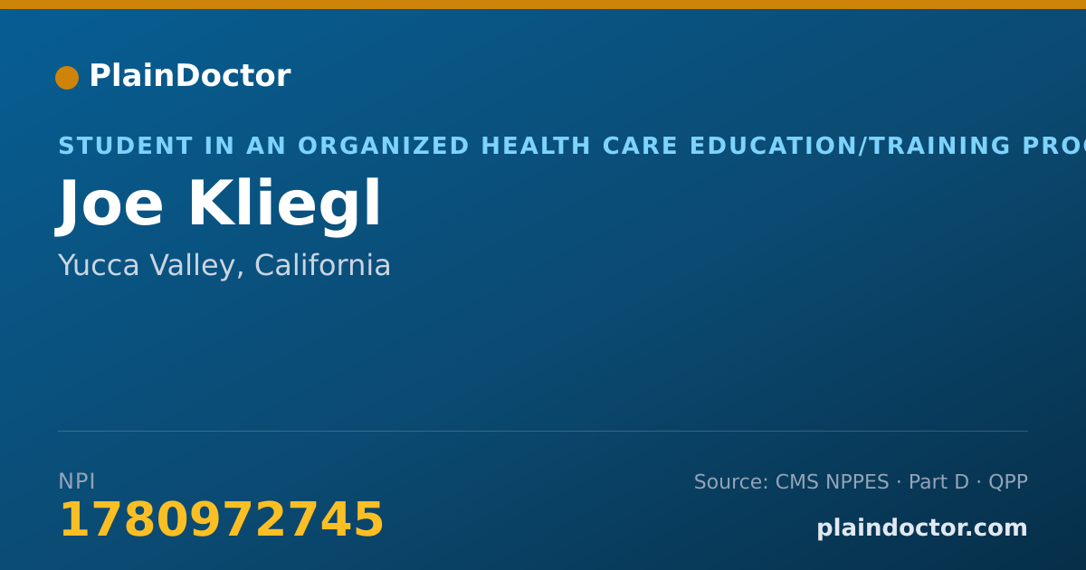 Shareable card for Joe Kliegl - Student in an Organized Health Care Education/Training Program, Yucca Valley, CA
