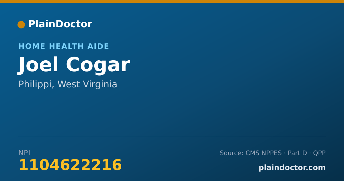 Shareable card for Joel Cogar - Home Health Aide, Philippi, WV
