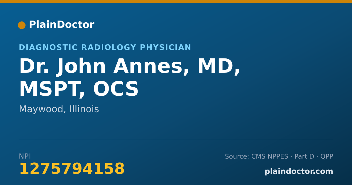 Shareable card for John Annes, MD, MSPT, OCS - Diagnostic Radiology Physician, Maywood, IL