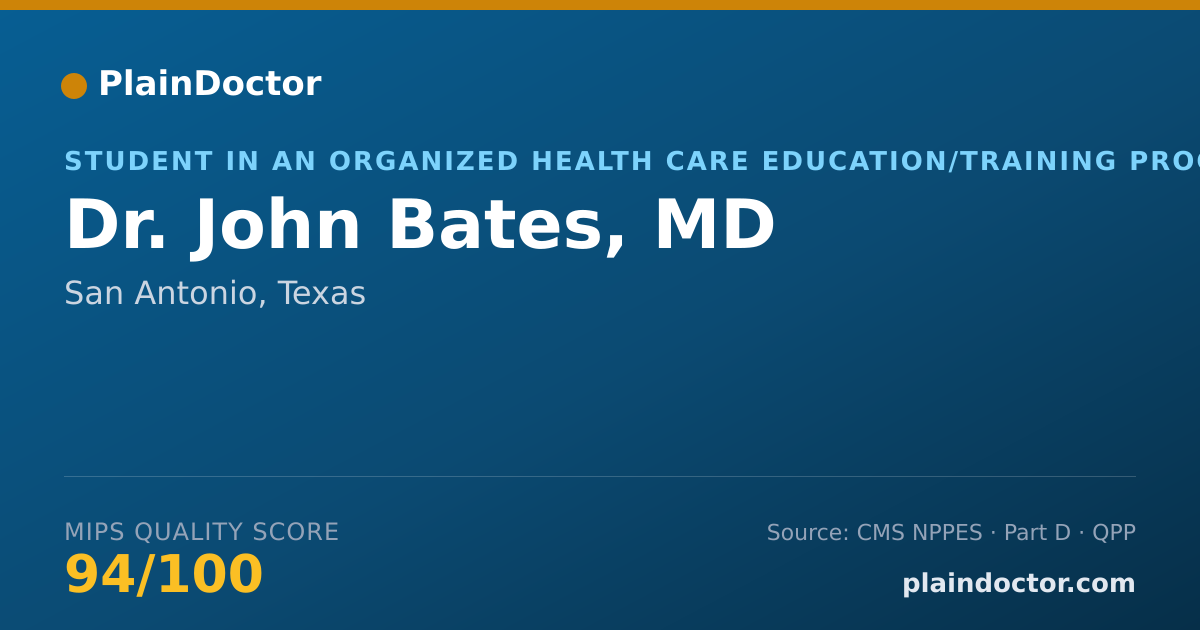Shareable card for John Bates, MD - Student in an Organized Health Care Education/Training Program, San Antonio, TX