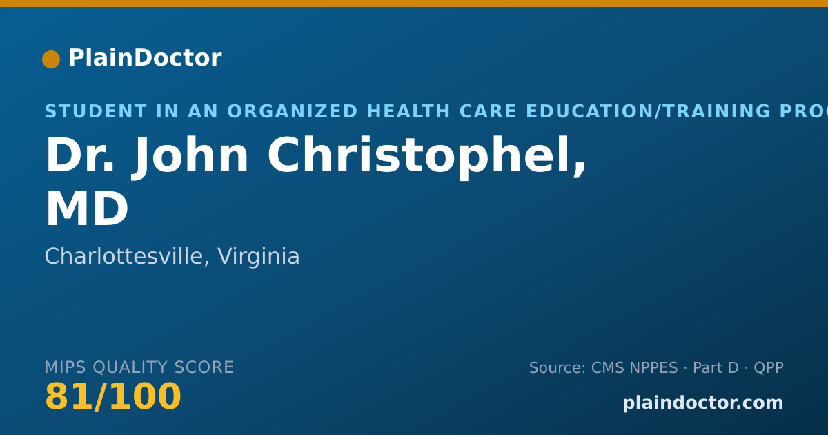 Shareable card for John Christophel, MD - Student in an Organized Health Care Education/Training Program, Charlottesville, VA