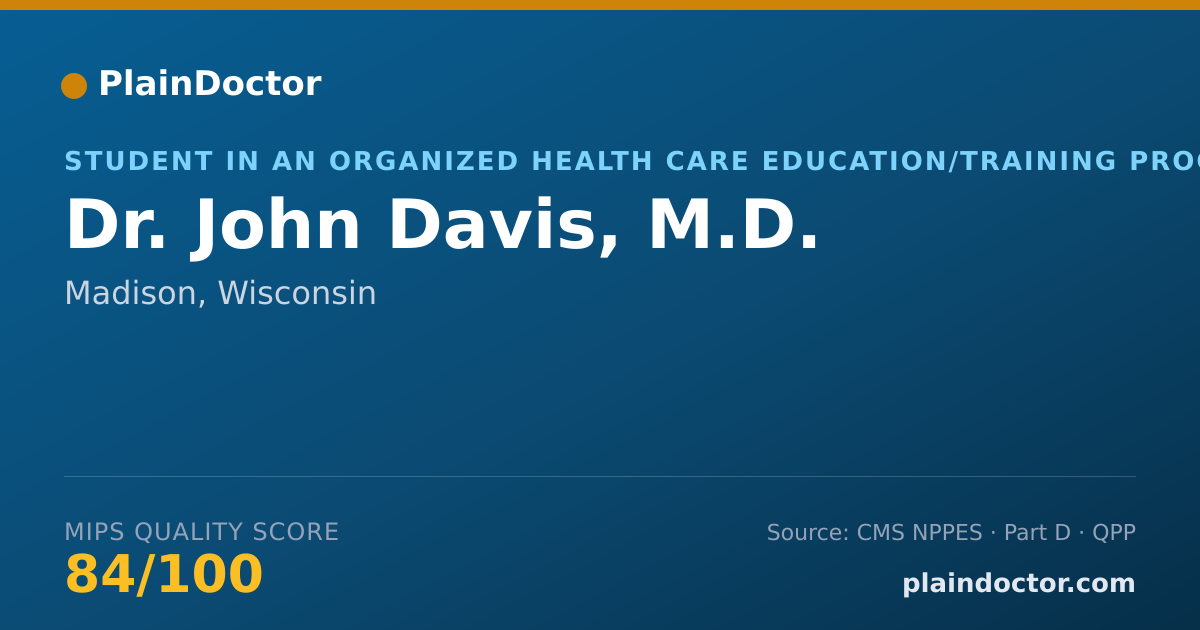 Shareable card for John Davis, M.D. - Student in an Organized Health Care Education/Training Program, Madison, WI