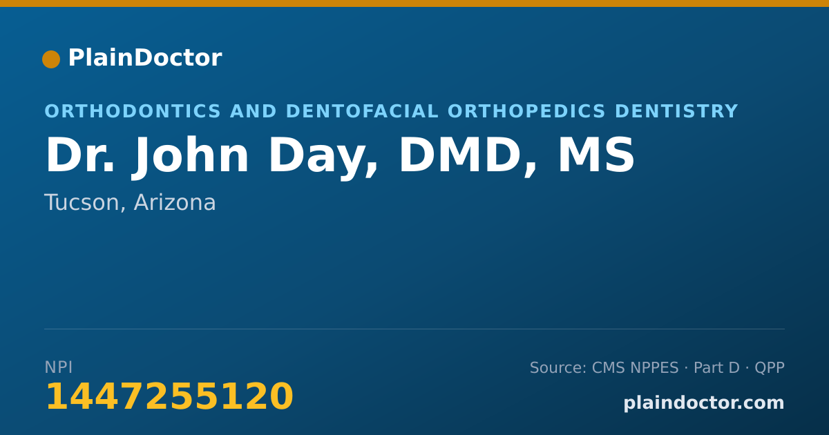 Shareable card for John Day, DMD, MS - Orthodontics and Dentofacial Orthopedics Dentistry, Tucson, AZ