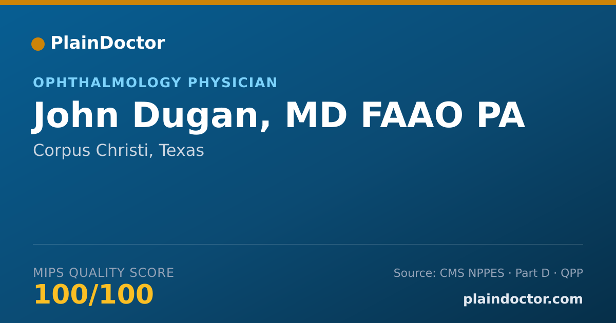 Shareable card for John Dugan, MD FAAO PA - Ophthalmology Physician, Corpus Christi, TX