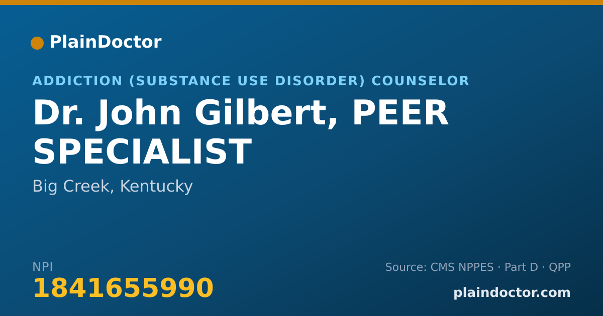 Shareable card for John Gilbert, PEER SPECIALIST - Addiction (Substance Use Disorder) Counselor, Big Creek, KY