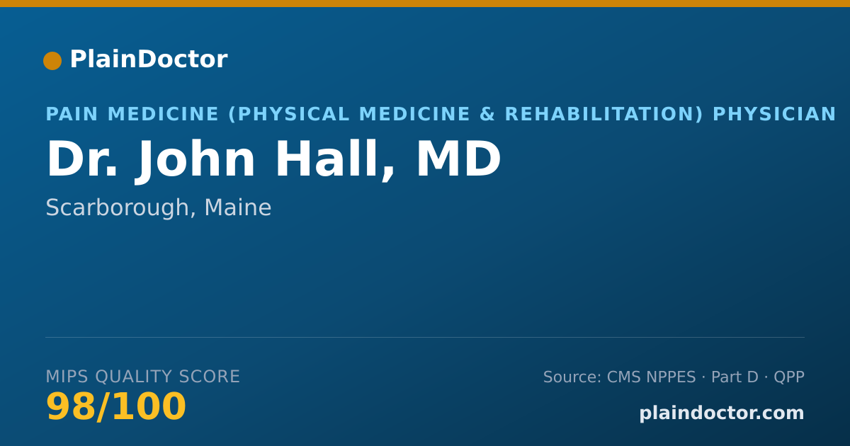 Shareable card for John Hall, MD - Pain Medicine (Physical Medicine & Rehabilitation) Physician, Scarborough, ME