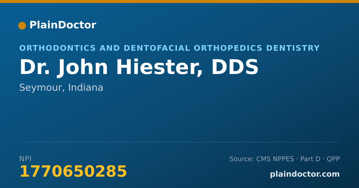 Shareable card for John Hiester, DDS - Orthodontics and Dentofacial Orthopedics Dentistry, Seymour, IN