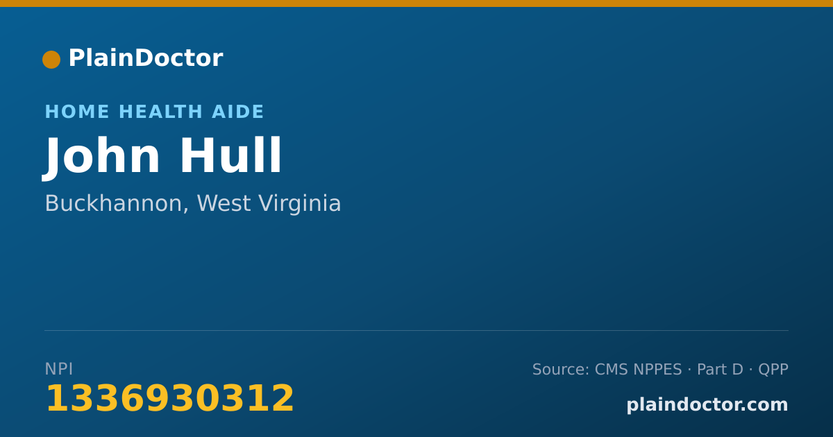 Shareable card for John Hull - Home Health Aide, Buckhannon, WV