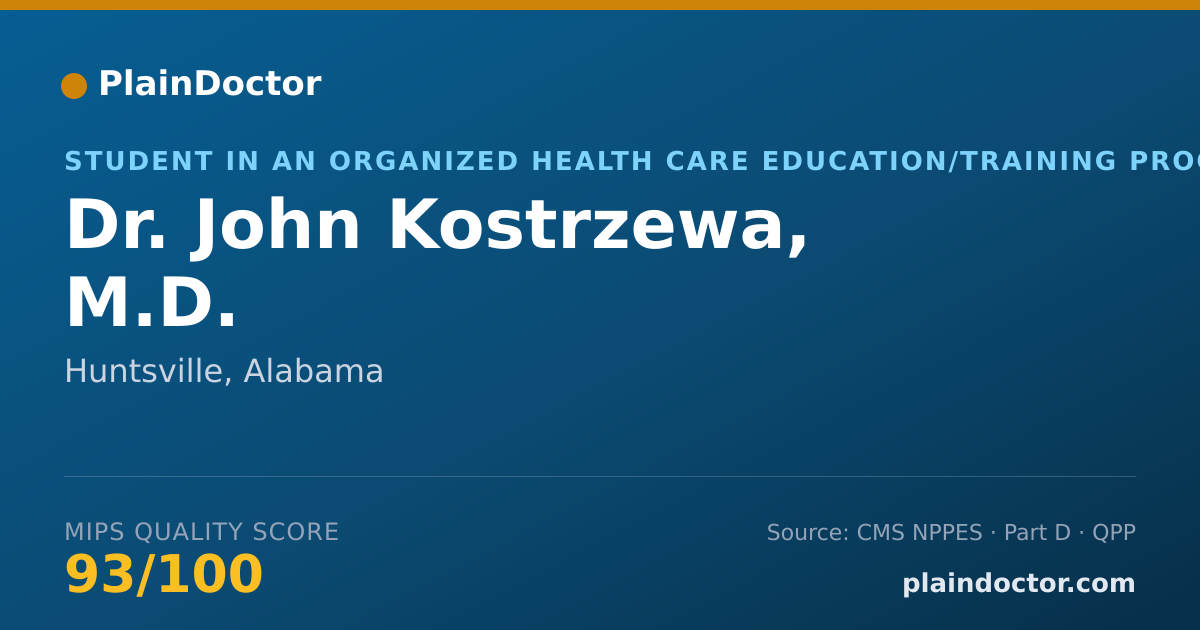 Shareable card for John Kostrzewa, M.D. - Student in an Organized Health Care Education/Training Program, Huntsville, AL