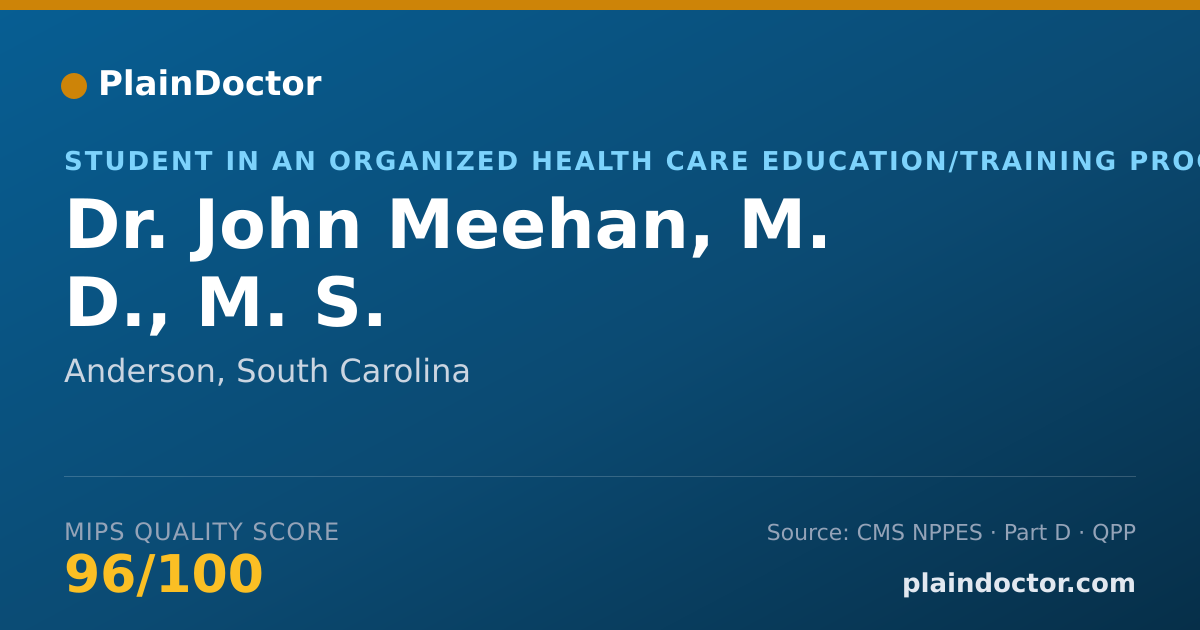 Shareable card for John Meehan, M. D., M. S. - Student in an Organized Health Care Education/Training Program, Anderson, SC
