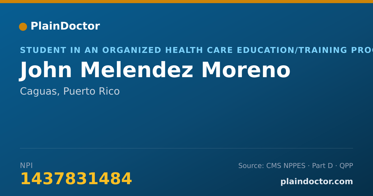 Shareable card for John Melendez Moreno - Student in an Organized Health Care Education/Training Program, Caguas, PR