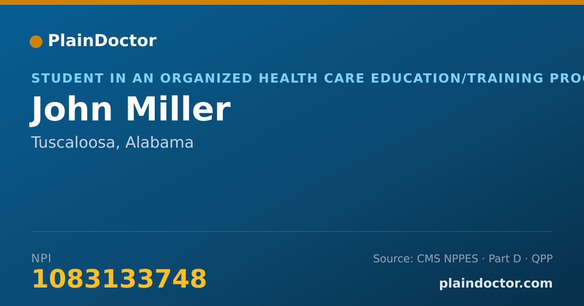 Shareable card for John Miller - Student in an Organized Health Care Education/Training Program, Tuscaloosa, AL