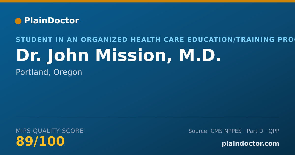 Shareable card for John Mission, M.D. - Student in an Organized Health Care Education/Training Program, Portland, OR