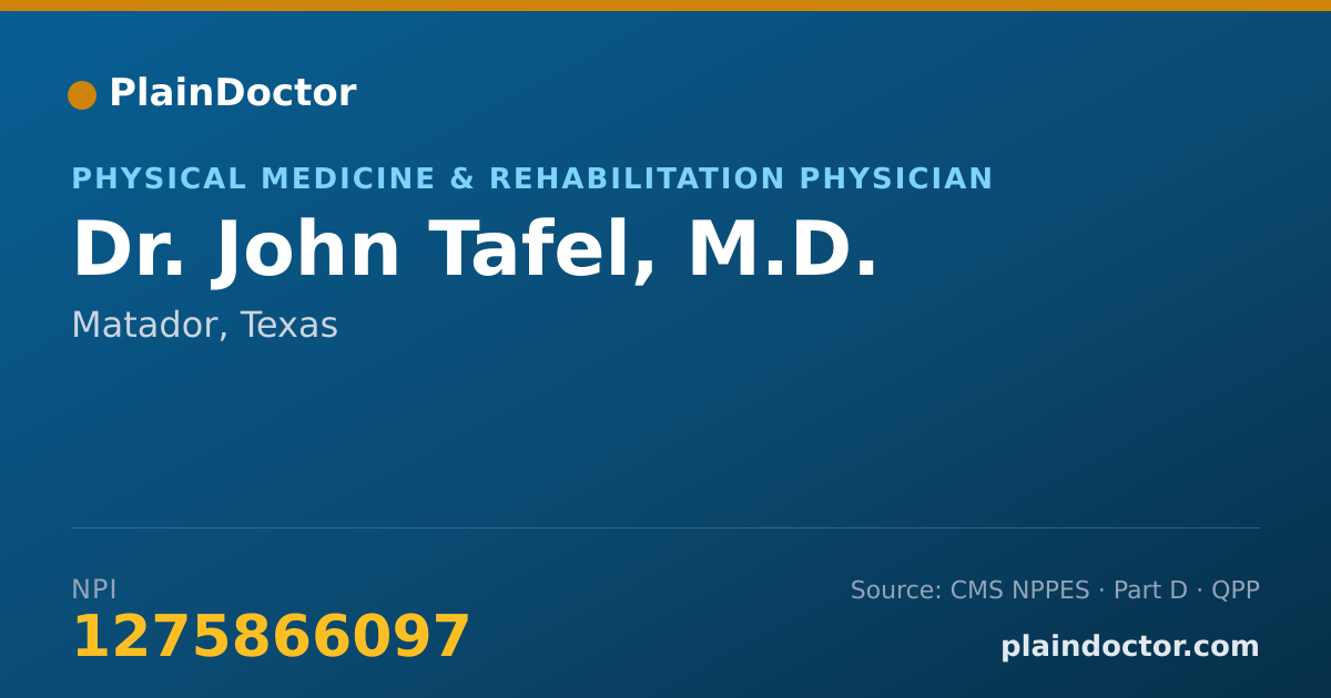 Shareable card for John Tafel, M.D. - Physical Medicine & Rehabilitation Physician, Matador, TX
