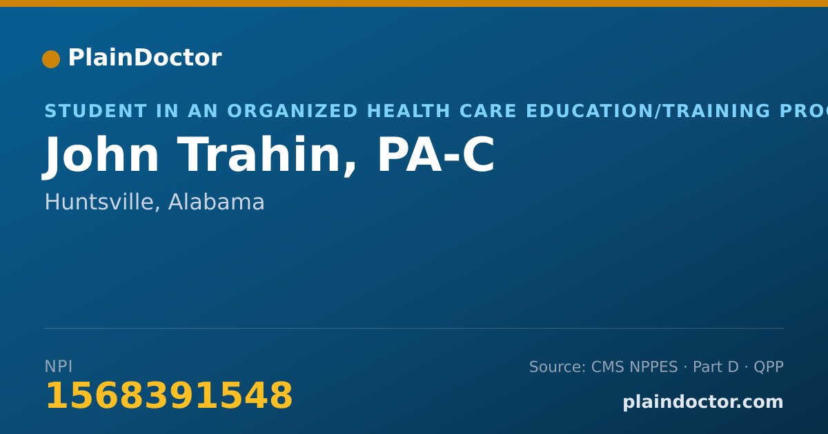 Shareable card for John Trahin, PA-C - Student in an Organized Health Care Education/Training Program, Huntsville, AL