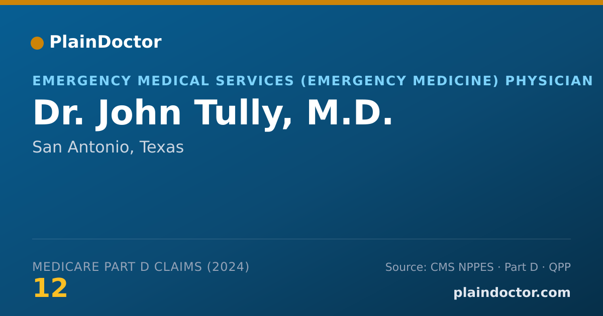 Shareable card for John Tully, M.D. - Emergency Medical Services (Emergency Medicine) Physician, San Antonio, TX
