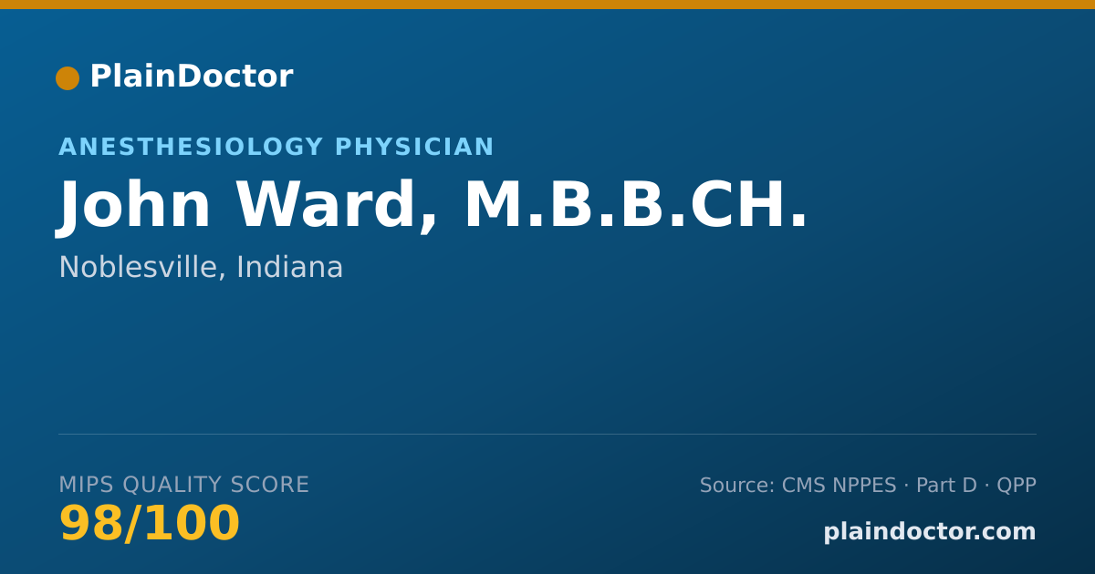 Shareable card for John Ward, M.B.B.CH. - Pain Medicine (Anesthesiology) Physician, Noblesville, IN