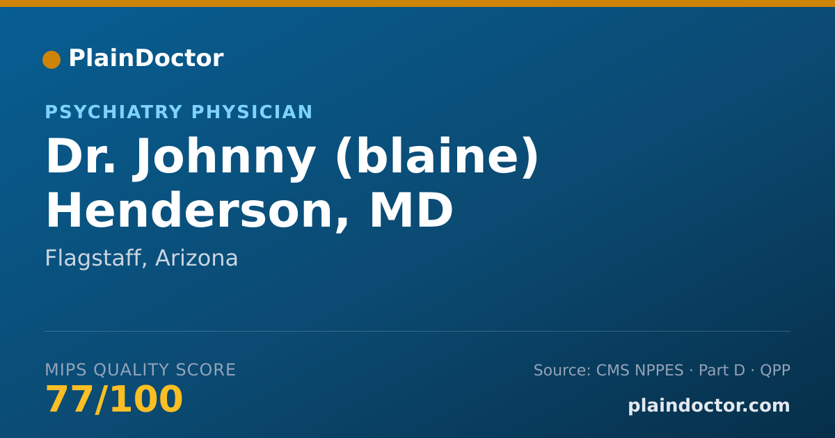 Shareable card for Johnny (blaine) Henderson, MD - Psychiatry Physician, Flagstaff, AZ