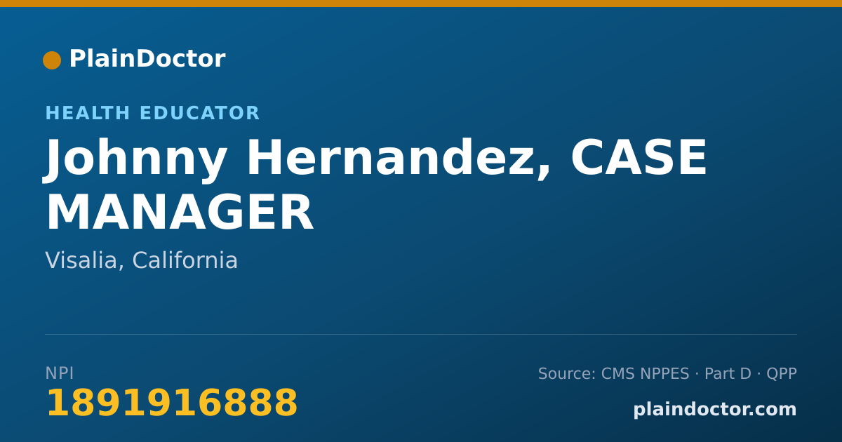 Shareable card for Johnny Hernandez, CASE MANAGER - Case Manager/Care Coordinator, Visalia, CA