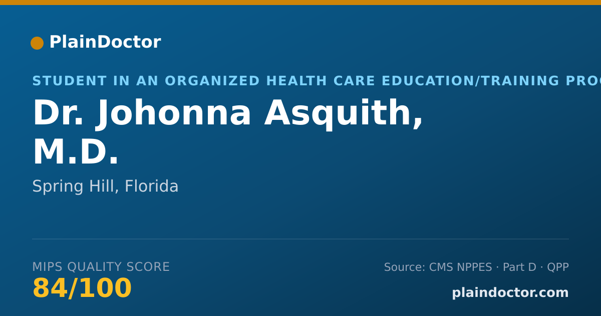 Shareable card for Johonna Asquith, M.D. - Student in an Organized Health Care Education/Training Program, Spring Hill, FL