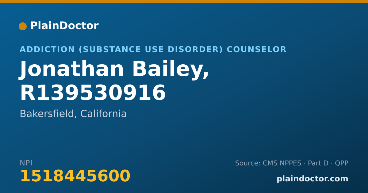Shareable card for Jonathan Bailey, R139530916 - Addiction (Substance Use Disorder) Counselor, Bakersfield, CA