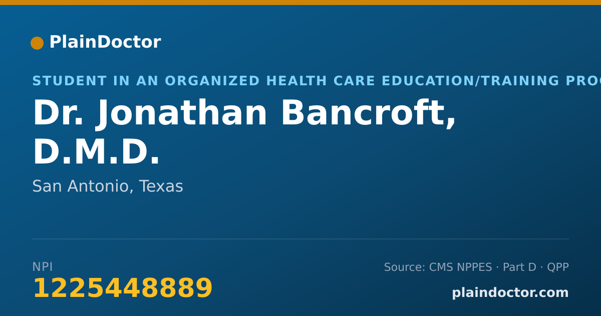 Shareable card for Jonathan Bancroft, D.M.D. - Student in an Organized Health Care Education/Training Program, San Antonio, TX