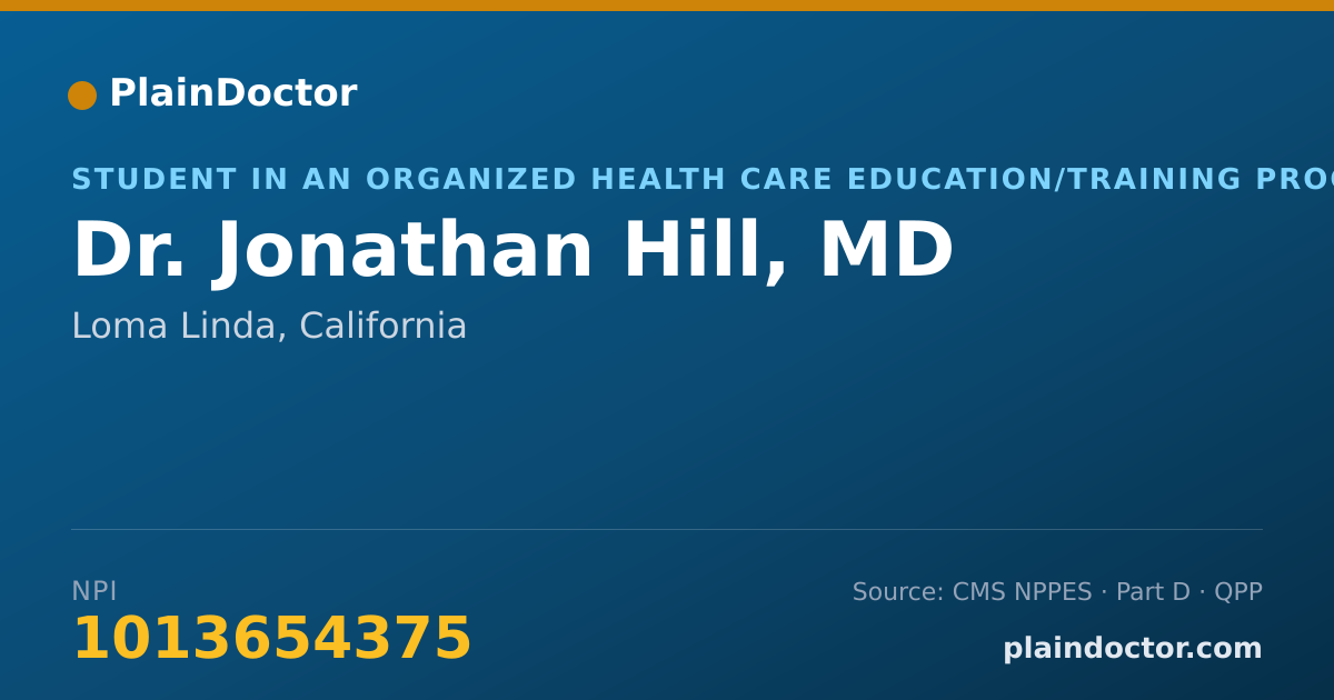 Shareable card for Jonathan Hill, MD - Student in an Organized Health Care Education/Training Program, Loma Linda, CA