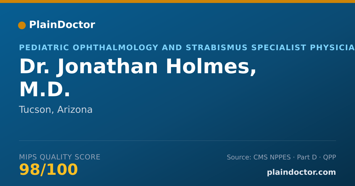 Shareable card for Jonathan Holmes, M.D. - Pediatric Ophthalmology and Strabismus Specialist Physician, Tucson, AZ