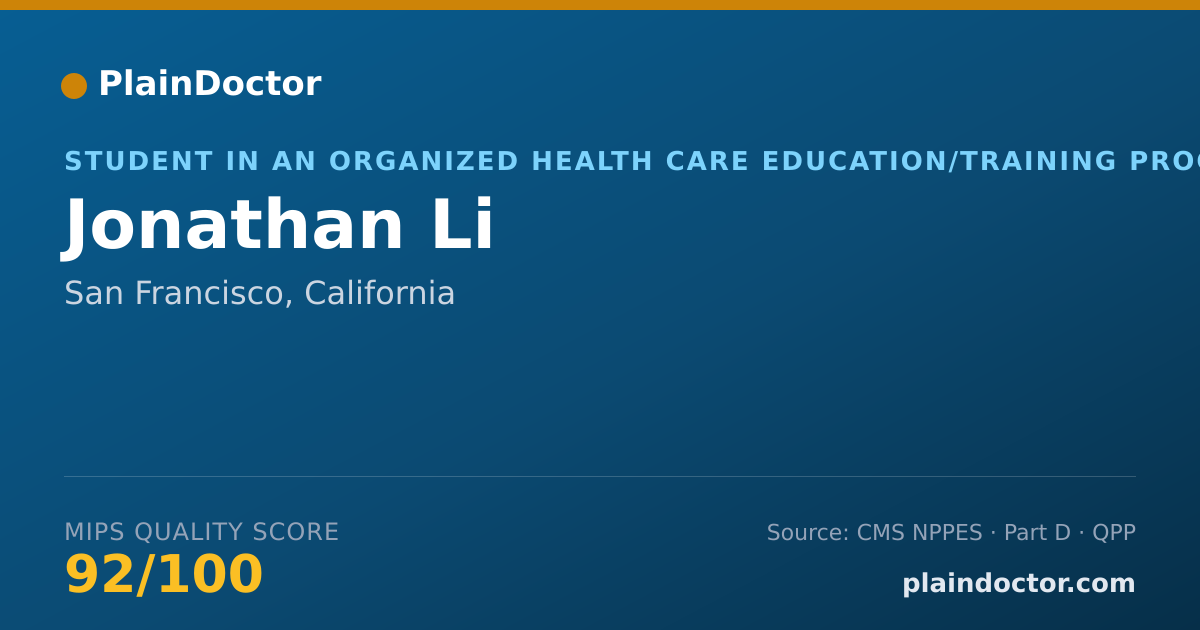 Shareable card for Jonathan Li - Student in an Organized Health Care Education/Training Program, San Francisco, CA