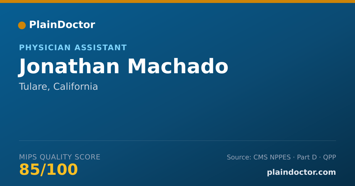 Shareable card for Jonathan Machado - Physician Assistant, Tulare, CA