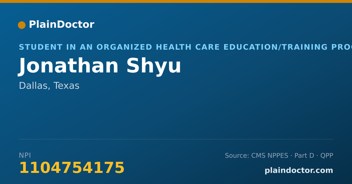Shareable card for Jonathan Shyu - Student in an Organized Health Care Education/Training Program, Dallas, TX