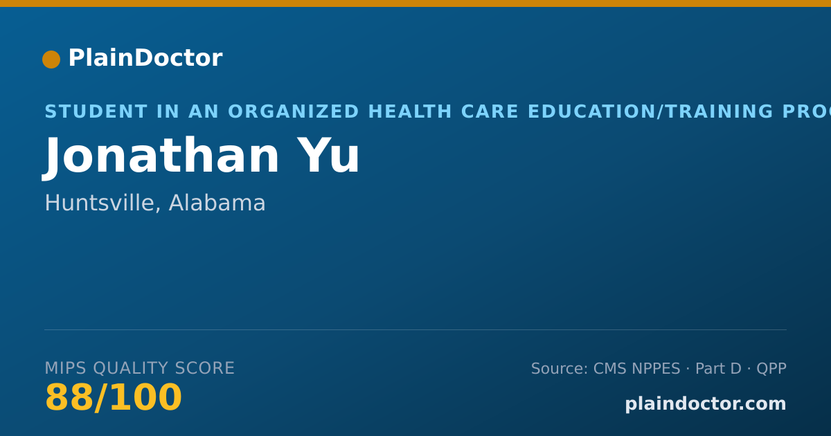 Shareable card for Jonathan Yu - Student in an Organized Health Care Education/Training Program, Huntsville, AL