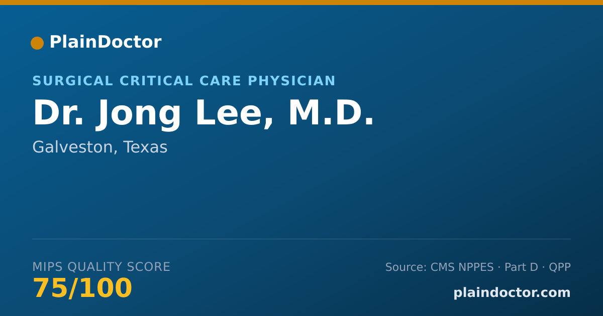 Shareable card for Jong Lee, M.D. - Surgical Critical Care Physician, Galveston, TX
