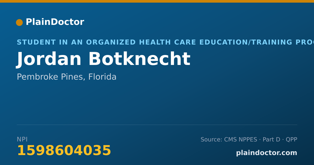 Shareable card for Jordan Botknecht - Student in an Organized Health Care Education/Training Program, Pembroke Pines, FL