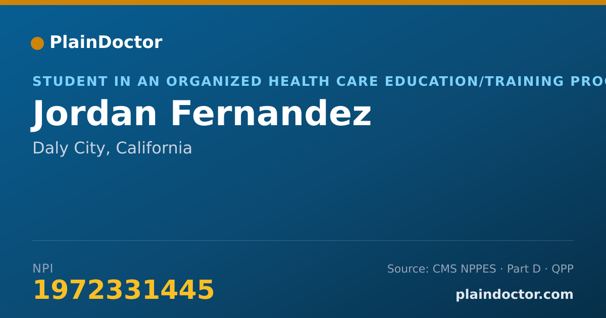 Shareable card for Jordan Fernandez - Student in an Organized Health Care Education/Training Program, Daly City, CA
