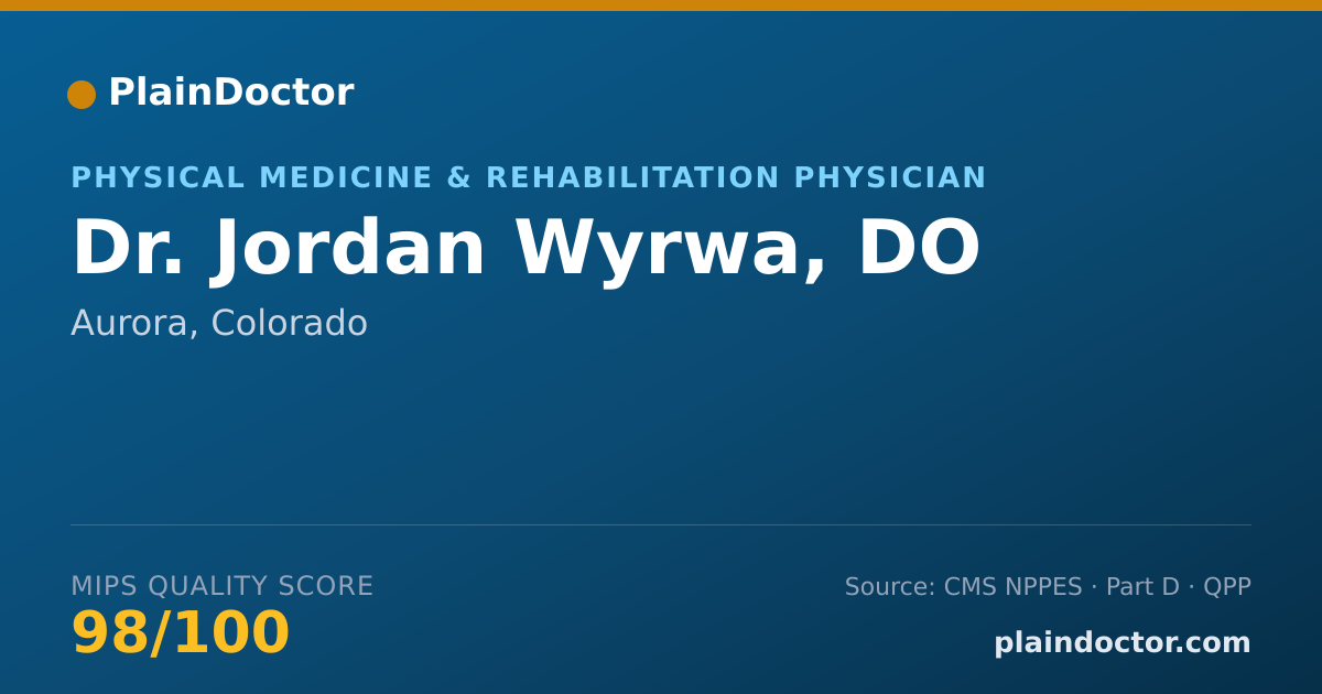 Shareable card for Jordan Wyrwa, DO - Physical Medicine & Rehabilitation Physician, Aurora, CO
