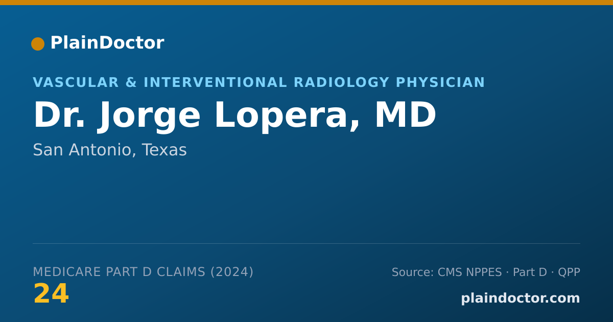 Shareable card for Jorge Lopera, MD - Vascular & Interventional Radiology Physician, San Antonio, TX
