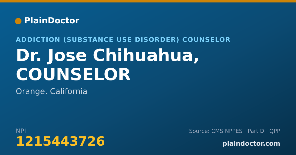 Shareable card for Jose Chihuahua, COUNSELOR - Addiction (Substance Use Disorder) Counselor, Orange, CA