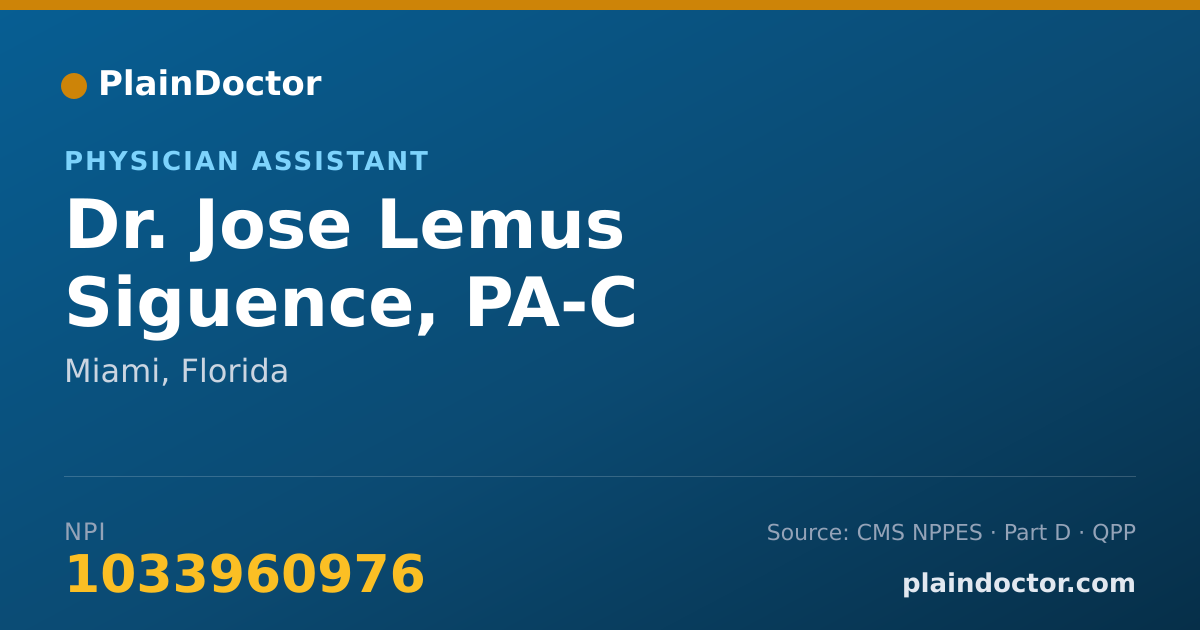 Shareable card for Jose Lemus Siguence, PA-C - Physician Assistant, Miami, FL