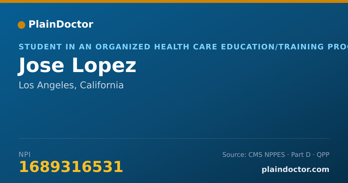 Shareable card for Jose Lopez - Student in an Organized Health Care Education/Training Program, Los Angeles, CA