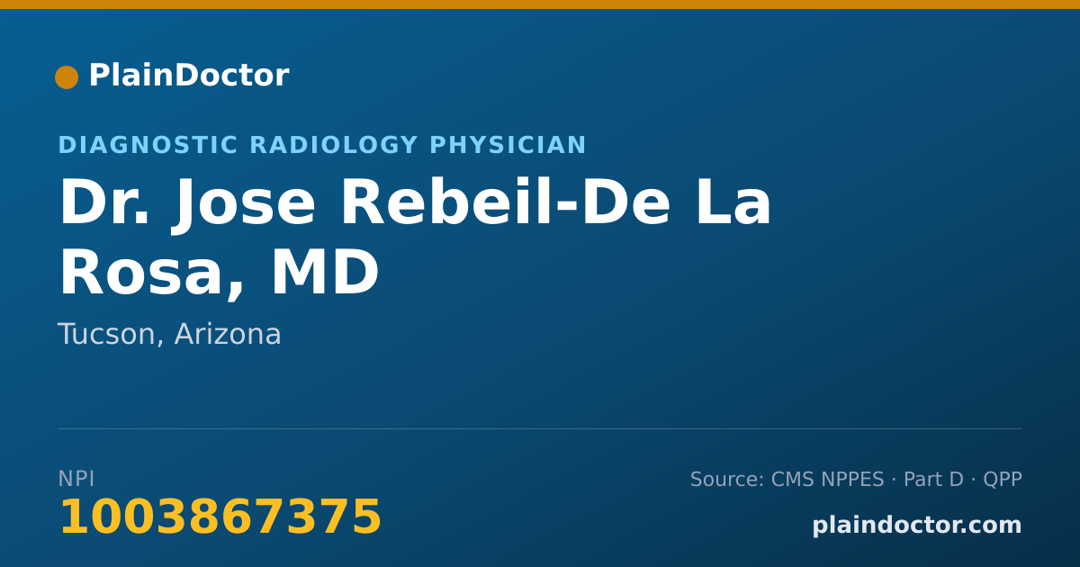 Shareable card for Jose Rebeil-De La Rosa, MD - Diagnostic Radiology Physician, Tucson, AZ