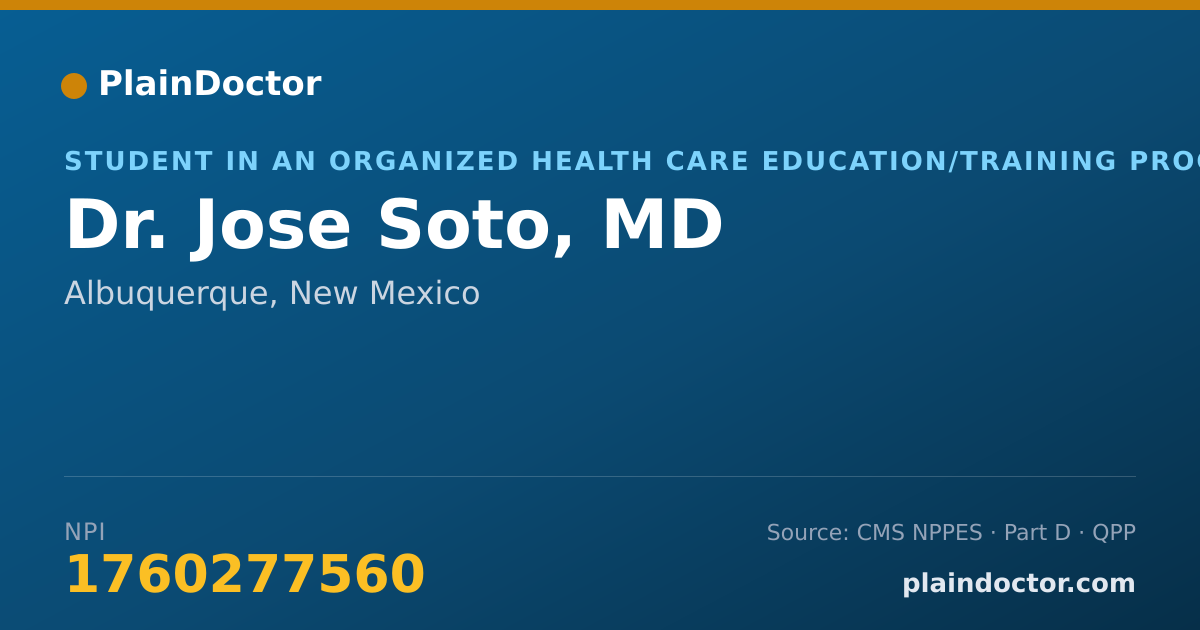 Shareable card for Jose Soto, MD - Student in an Organized Health Care Education/Training Program, Albuquerque, NM