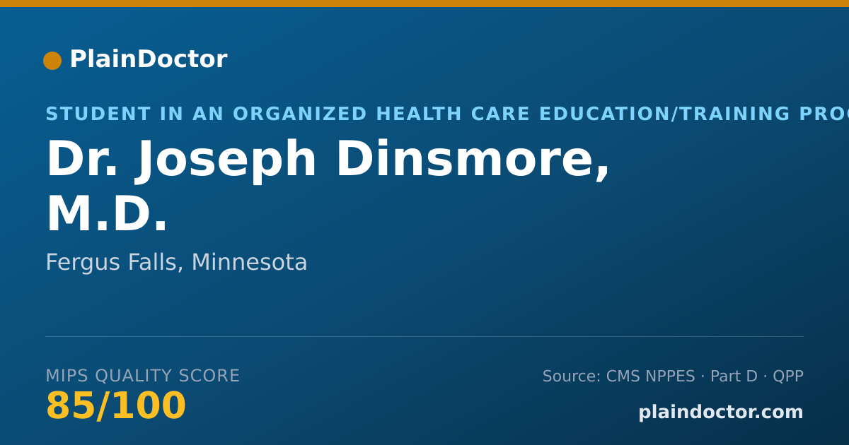 Shareable card for Joseph Dinsmore, M.D. - Student in an Organized Health Care Education/Training Program, Fergus Falls, MN