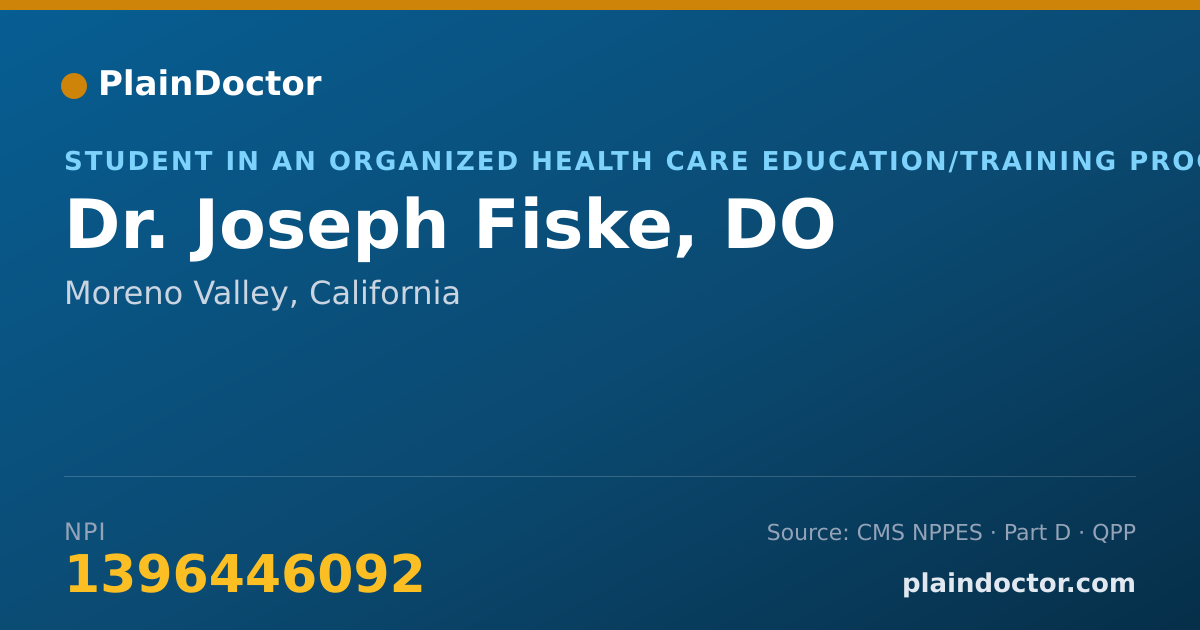 Shareable card for Joseph Fiske, DO - Student in an Organized Health Care Education/Training Program, Moreno Valley, CA