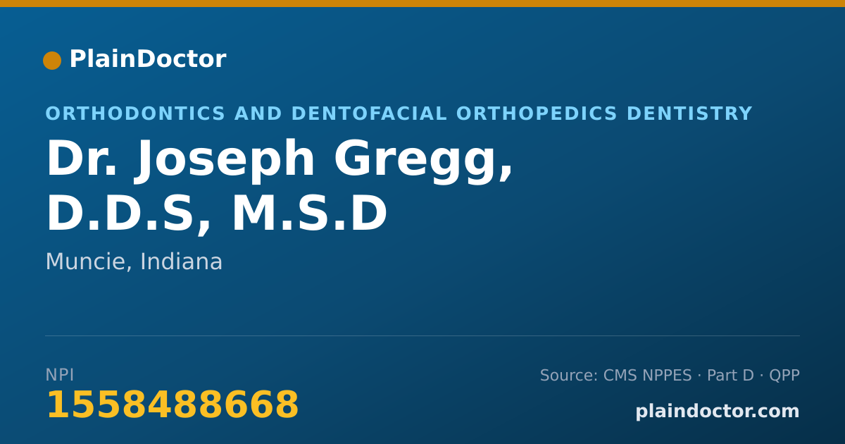 Shareable card for Joseph Gregg, D.D.S, M.S.D - Orthodontics and Dentofacial Orthopedics Dentistry, Muncie, IN