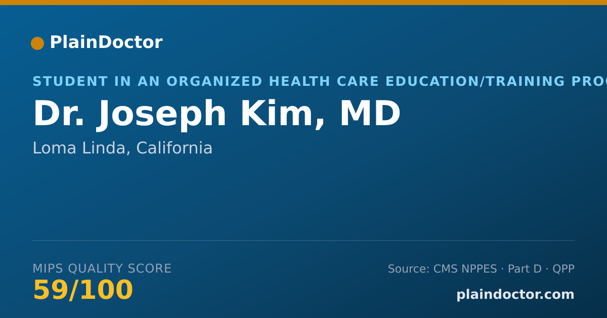 Shareable card for Joseph Kim, MD - Student in an Organized Health Care Education/Training Program, Loma Linda, CA