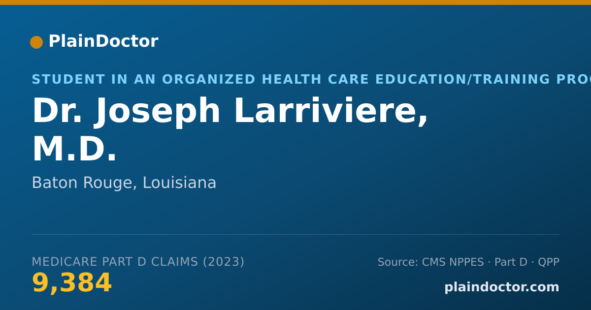 Shareable card for Joseph Larriviere, M.D. - Student in an Organized Health Care Education/Training Program, Baton Rouge, LA