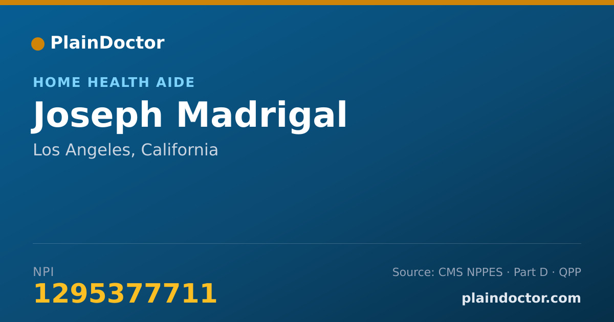 Shareable card for Joseph Madrigal - Home Health Aide, Los Angeles, CA