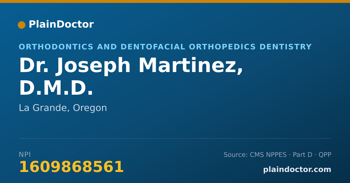 Shareable card for Joseph Martinez, D.M.D. - Orthodontics and Dentofacial Orthopedics Dentistry, La Grande, OR