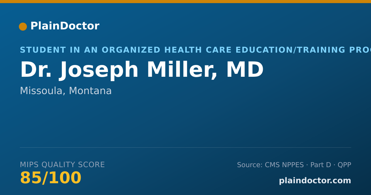 Shareable card for Joseph Miller, MD - Student in an Organized Health Care Education/Training Program, Missoula, MT